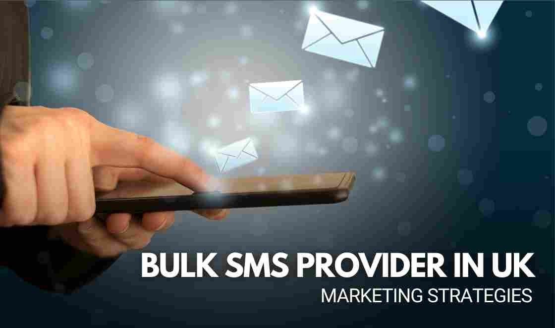 Bulk SMS Provider in UK - Marketing Strategies